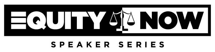 Black and white banner depicting the Equity Now Speaker Series Logo